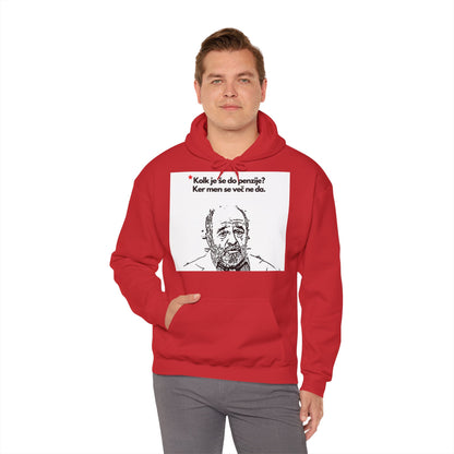 Hoodie "Kolk je še do penzije?"